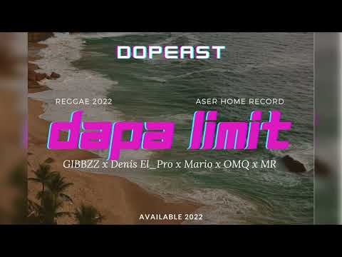 DOPEAST - DAPA LIMIT !!! (Ft DENIS ELPRO) | Reggae Musik 2022 | #musiktimur #reggaemusic