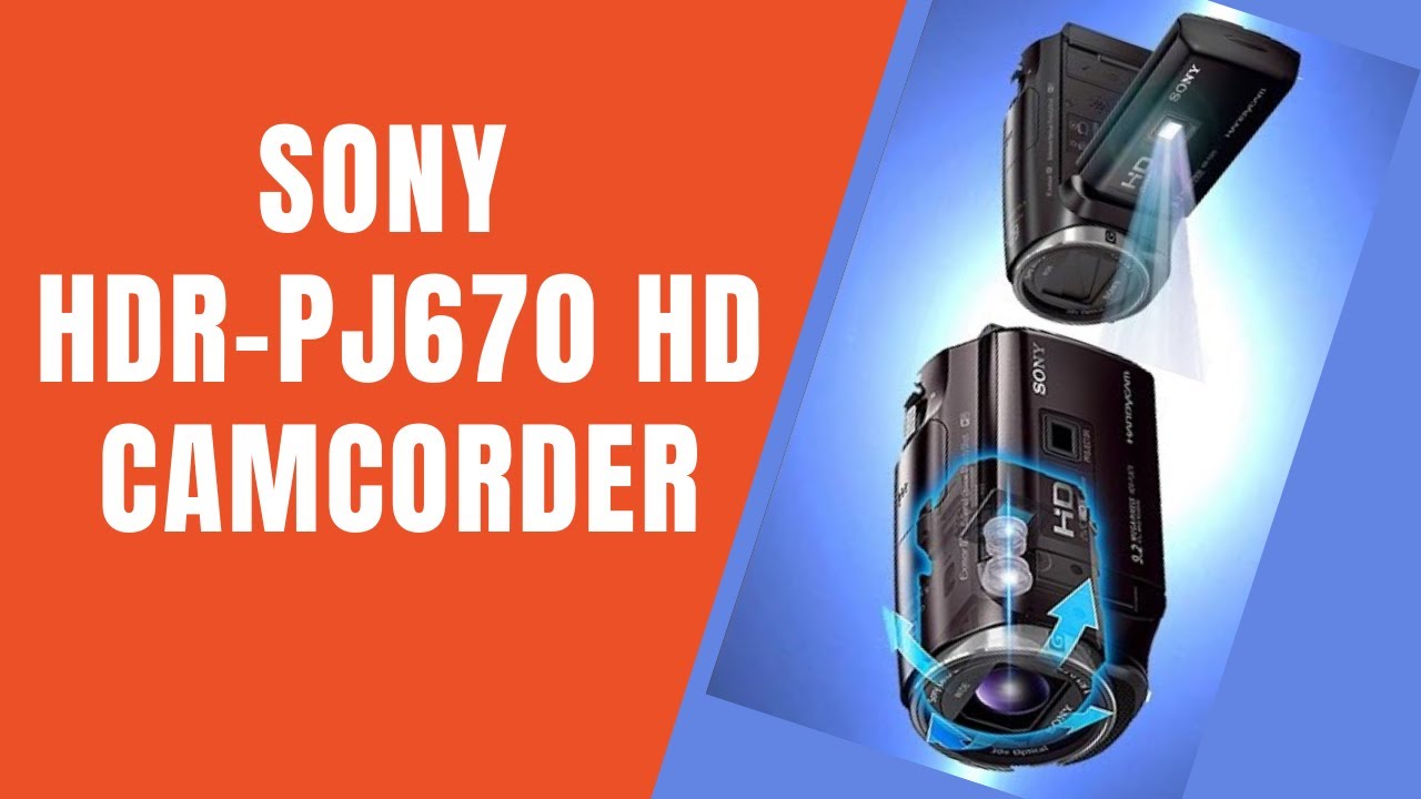 Sony HDR-PJ670 HD Camcorder UNBOXING