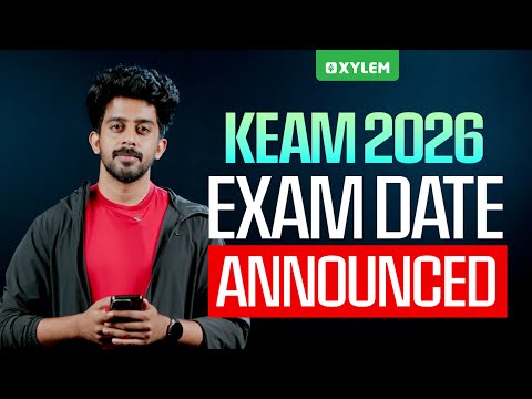 🛑 KEAM 2026: EXAM DATE ANNOUNCED 🛑 | Xylem KEAM