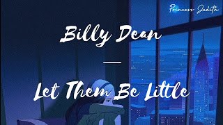 [LYRICS] Billy Dean — Let Them Be Little