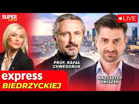 🔴 EXPRESS BIEDRZYCKIEJ | KRZYSZTOF ŚMISZEK, PROF. RAFAŁ CHWEDORUK [NA ŻYWO]