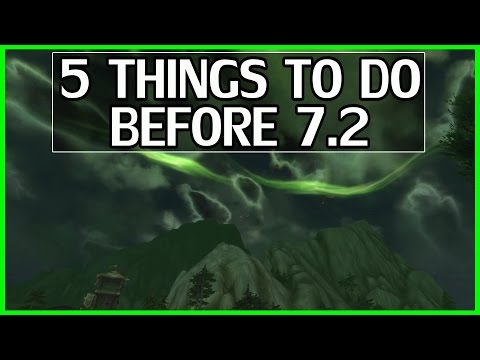 5 Things To Do Before 7.2 - WoW Legion
