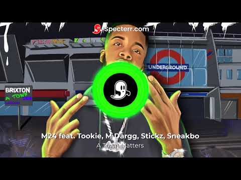 M24 feat, Tookie, M Dargg, Stickz, Sneakbo - A Town Matters