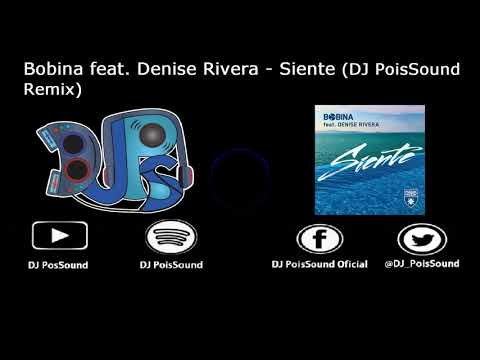 Bobina feat. Denise Rivera - Siente (DJ PoisSound Remix)