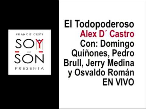 Alex D´ Castro, Domingo Quiñones, Pedro Brull, Jerry Medina y Osvaldo Román - El Todopoderoso