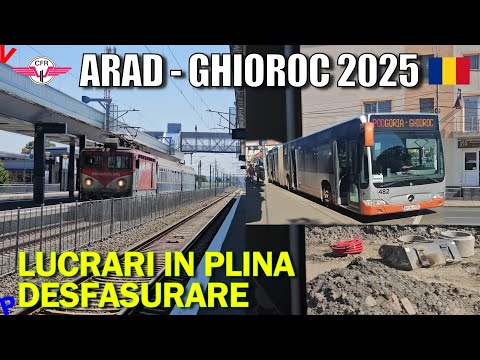 Arad – Ghioroc 2025 | Trams, the Green Arrow and the works that change everything