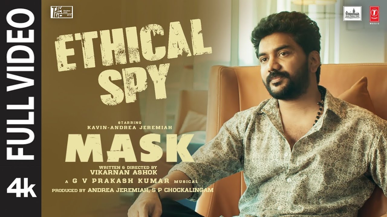 Full Video: Ethical Spy | MASK | Kavin | Andrea Jeremiah | GV Prakash Kumar | Ruhani | Vikarnan A