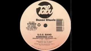 The S.O.S Band - Borrowed Love (Extended Version)