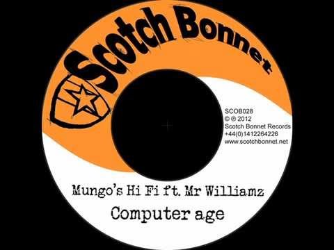 Mungo's Hi Fi ft Mr Williamz - Computer age (dutty mix)
