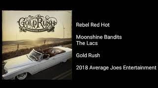 Moonshine Bandits - Rebel Red Hot (feat. The Lacs)