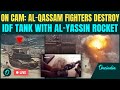 LIVE Al Qassam Fighters Torch IDF Tank With Al Yassin 105 Rocket EXPLOSIVE Attack On Cam