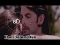 Khali Salam Dua 8D AUDIO Shortcut Romeo Neil Nitin Mukesh Mohit Chauhan Himesh Reshammiya