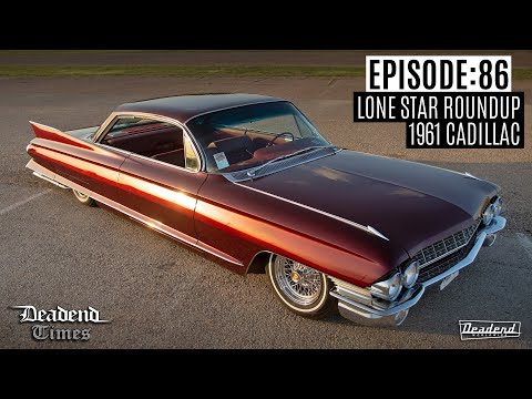 Deadend Times - Episode:86 - Lone Star Roundup | 1961 Cadillac