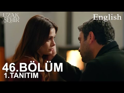 Uzak Şehir Chapter 46 1. Introduction - I can lose everything, but I can't lose you!
