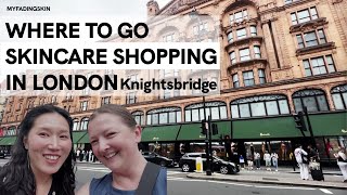 Where to go Skincare shopping in London - Knightsbridge