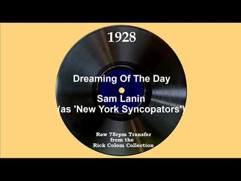 1928 Sam Lanin (as ‘New York Syncopators’) - Dreaming Of The Day (Irving Kaufman, vocal)