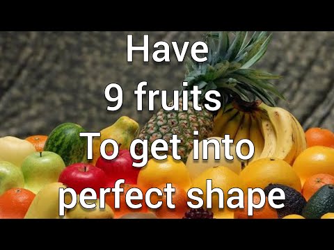 Have these 9 fruits to get into perfect shape || fruits for weight loss
