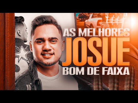 AS MELHORES MÚSICAS DE JOSUE BOM DE FAIXA REI DAS  VAQUEJADAS