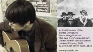 Yo Zushi's lo-fi folk version of Boom Swagger Boom by the Murder City Devils