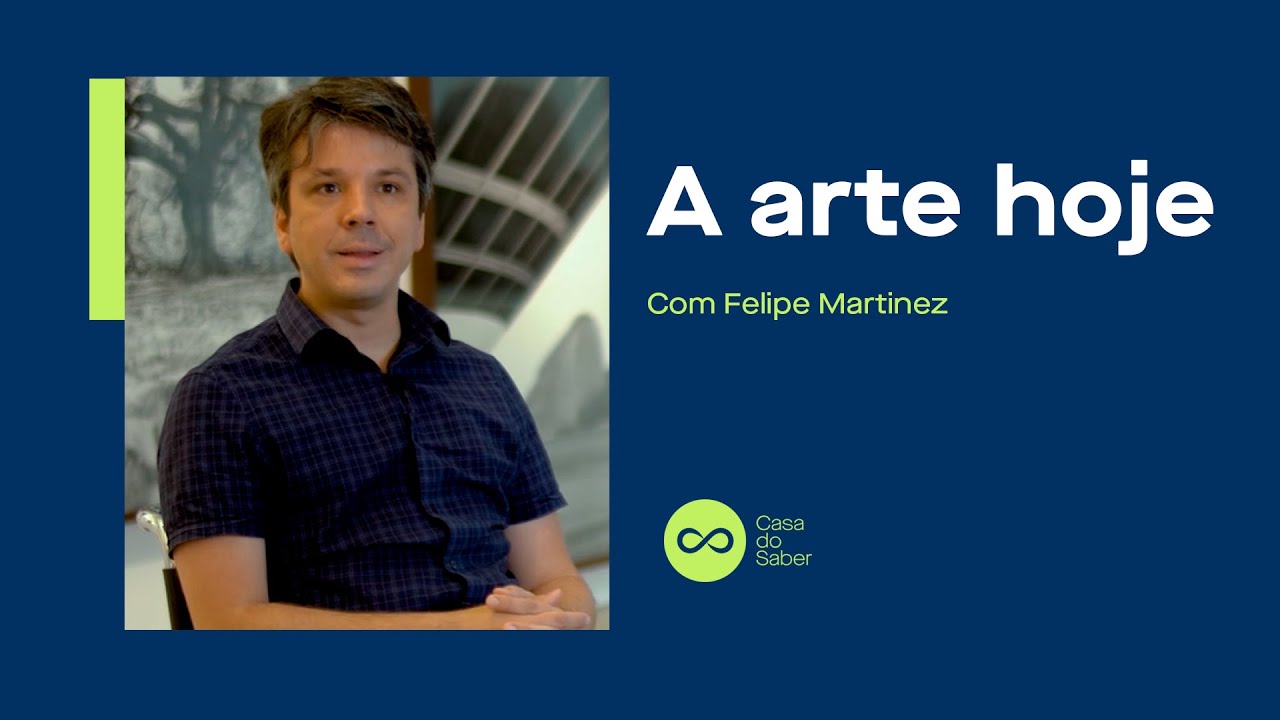 ARTE MODERNA E ARTE CONTEMPORÂNEA | Felipe Martinez