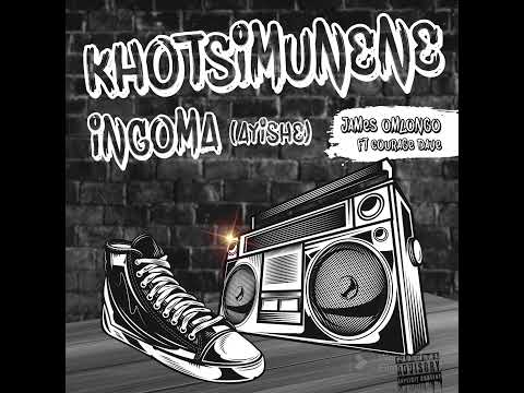 James Omlongo - Khotsimunene Ingoma (feat. Courage Dave)