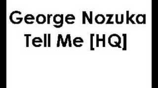 George Nozuka - Tell Me [hq]