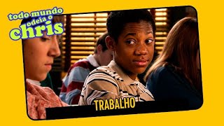Trabalho | Todo Mundo Odeia o Chris