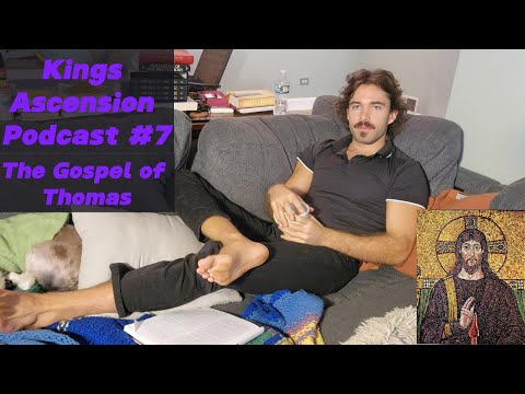 Kings Ascension Podcast #7 - Banned Gospel of Thomas