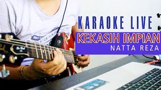 Download lagu Natta Reza - Kekasih Impian [ Karaoke ] [ Live ] Tanpa Vokal mp3