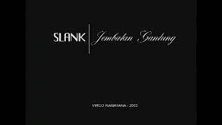 Download lagu SLANK ~ JEMBATAN GANTUNG mp3 Download lagu SLANK ~ JEMBATAN GANTUNG mp3