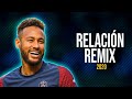 Neymar Jr ● Relación Remix - Sech, Daddy Yankee, J Balvin ft. Rosalía, Farruko ᴴᴰ Neymar Jr ● Relación Remix - Sech, Daddy Yankee, J Balvin ft. Rosalía, Farruko ᴴᴰ