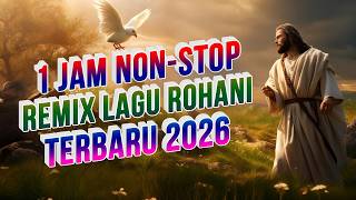 Download lagu 1 JAM NONSTOP DJ REMIX LAGU ROHANI TERBARU 2026 [Full Album Lagu Rohani Ceria] ~ Si Gardo Remix mp3