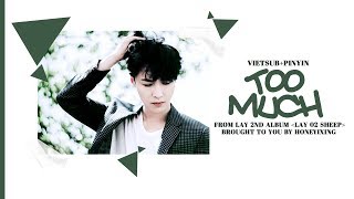 [Vietsub-Pinyin] TOO MUCH - LAY (ZHANG YIXING) || 'LAY 02 SHEEP'