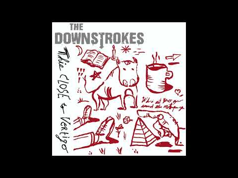 The Downstrokes - This Close to Vertigo - 05 She