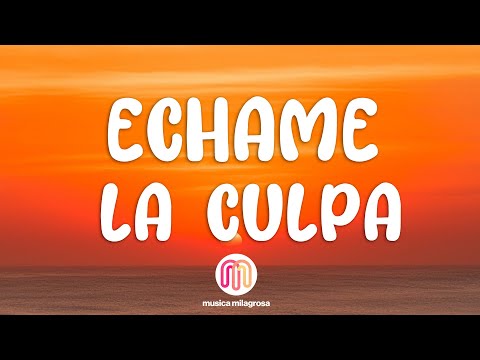 Luis Fonsi, Demi Lovato - Echame La Culpa (Letra/Lyrics)