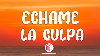 Luis Fonsi, Demi Lovato - Echame La Culpa (Letra/Lyrics)