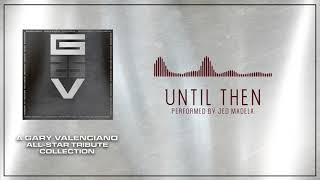 Jed Madela - Until Then (Audio) 🎵 | GV 25 Tribute