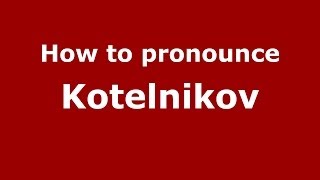 How to pronounce Kotelnikov