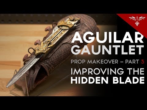 Aguilar Hidden Blade and Gauntlet - Prop Makeover Part 3