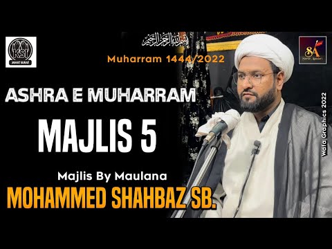 Moulana Mohmmad Shebazz Sb | 5th Majlis e Hussain a.s 16th Muhrram 1444/2022 At panjetani Imambargah
