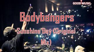 Bodybangers-Sunshine Day (Original Mix)