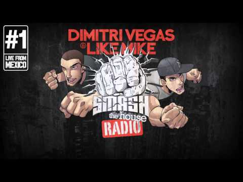 Dimitri Vegas & Like Mike - Smash The House Radio #1