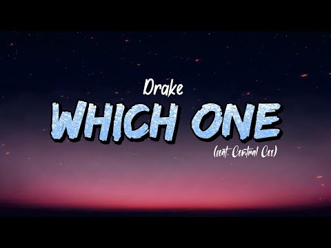 Drake – Which One (Lyrics) feat. Central Cee