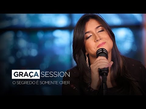 @kellybenigno  - O segredo é somente crer [ GRAÇA SESSION ]