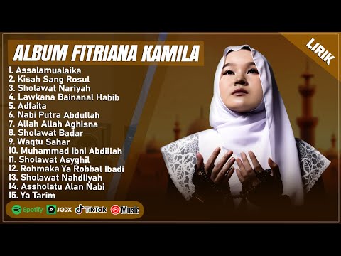 ASSALAMUALAIKA - FITRIANA KAMILA FULL ALBUM (LIRIK) | KISAH SANG ROSUL || SHOLAWAT NABI TERBARU 2025