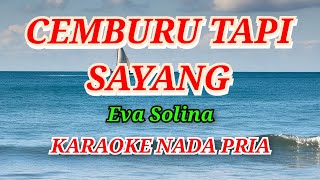 Download lagu CEMBURU TAPI SAYANG - EVA SOLINA - OBBIE MESSAKH #karaokekenangan mp3