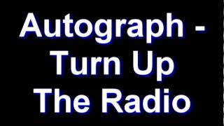 Autograph - Turn Up The Radio