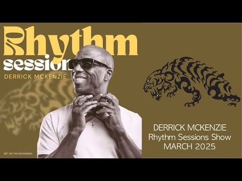 Derrick McKenzie - The Rhythm Sessions March 2025