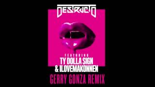 Destructo - 4 Real ft. Ty Dolla $ign &amp; ILoveMakonnen (Gerry Gonza Remix)