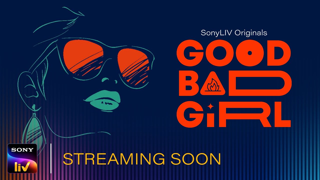 Good Bad Girl | Official Trailer | SonyLIV Originals | Streaming Soon - YouTube